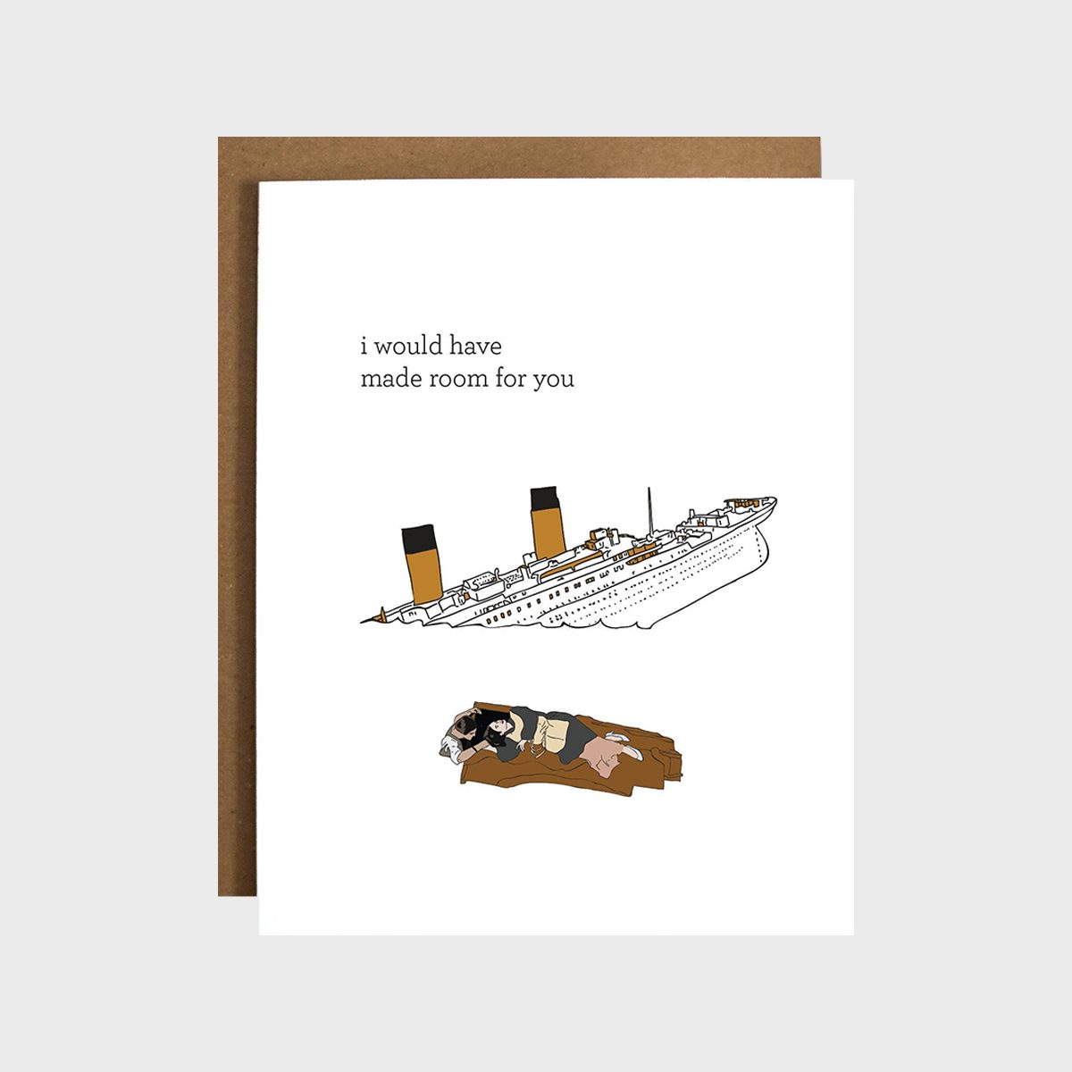 I Would Have Made Room for You Card