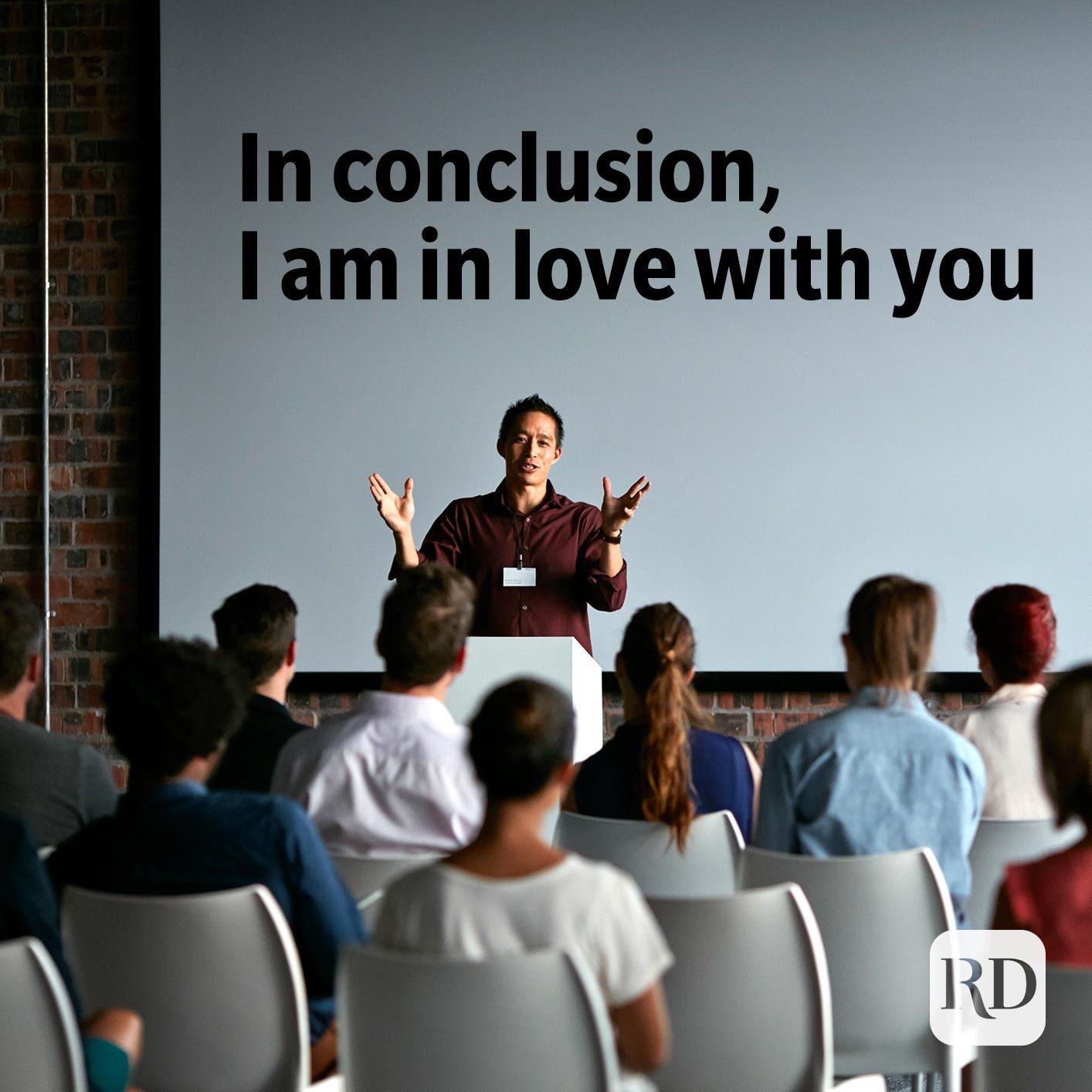 Man giving a presentation. Meme text: In conclusion, I am in love with you. (Have it written on the white screen)
