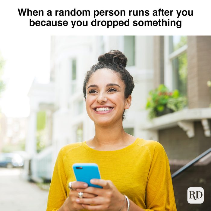 When A Random Person Runs After You Because You Dropped Something