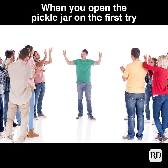 When You Open The Pickle Jar On The First Try