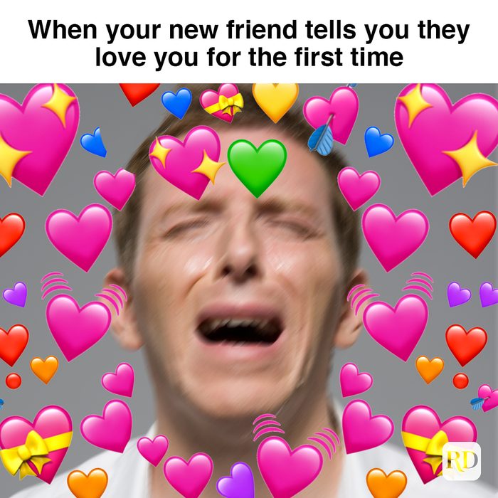 When Your New Friend Tells You They Love You For The First Time