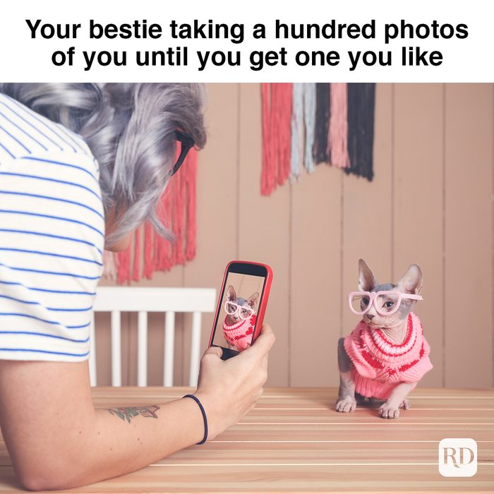 Your Bestie Taking A Hundred Photos Of You Until You Get One You Like