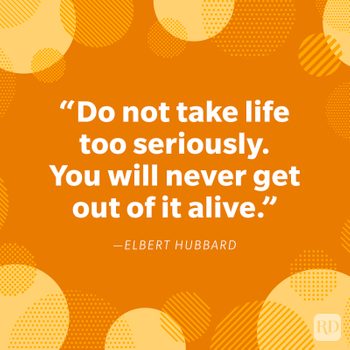 Quote text on an orange background reads: "Do not take life too seriously. You will never get out of it alive." â€”Elbert Hubbard.