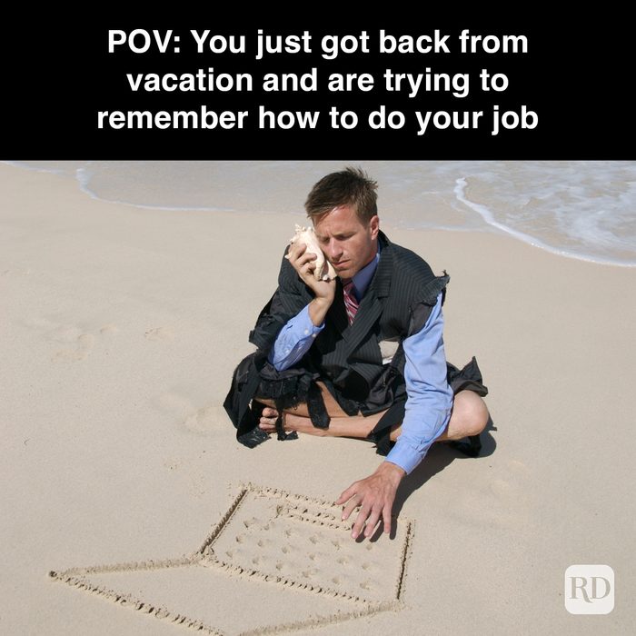 39 Pov You Just Got Back From Vacation And Are Trying To Remember How To Do Your Job Gettyimages 172794397