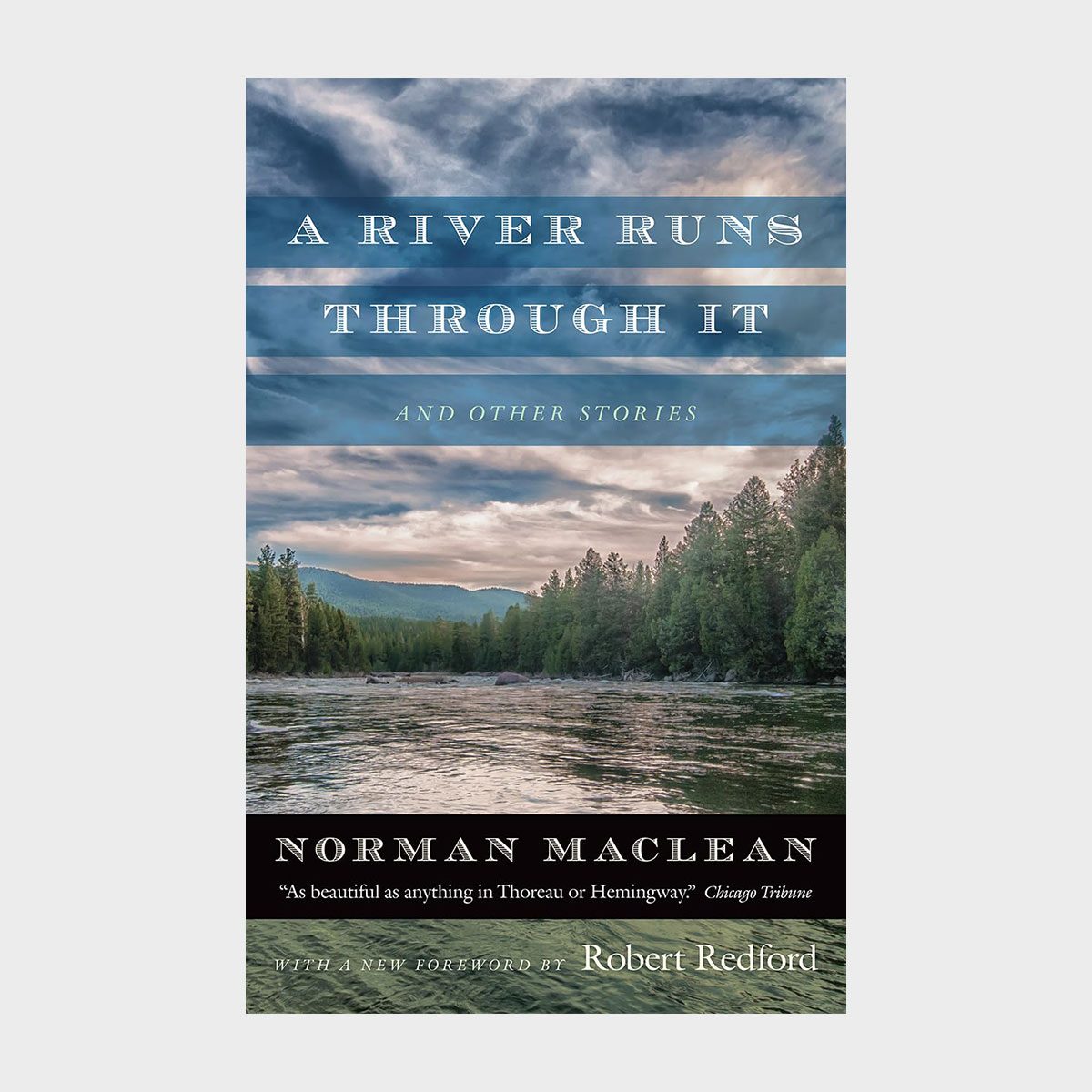 A River Runs Through It And Other Stories By Norman Maclean
