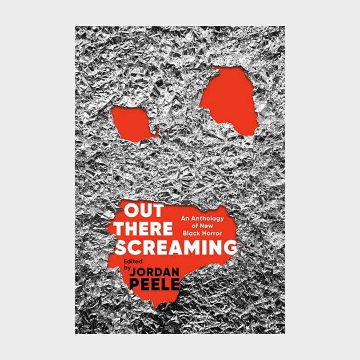 Out There Screaming Edited By Jordan Peele And John Joseph Adams