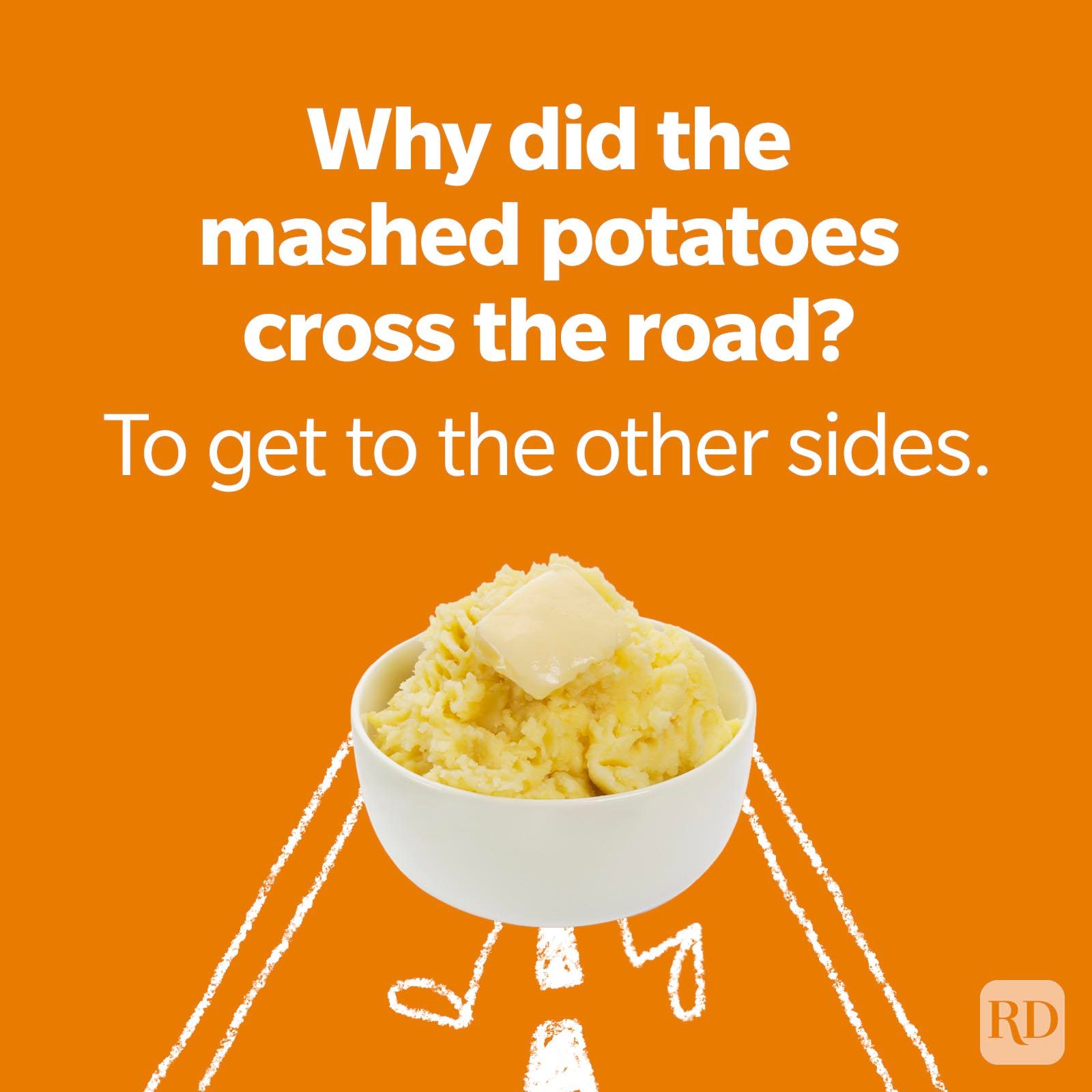 Bowl of mashed potatoes with butter, cartoon legs walking on road; orange background with text: "Why did the mashed potatoes cross the road? To get to the other sides."