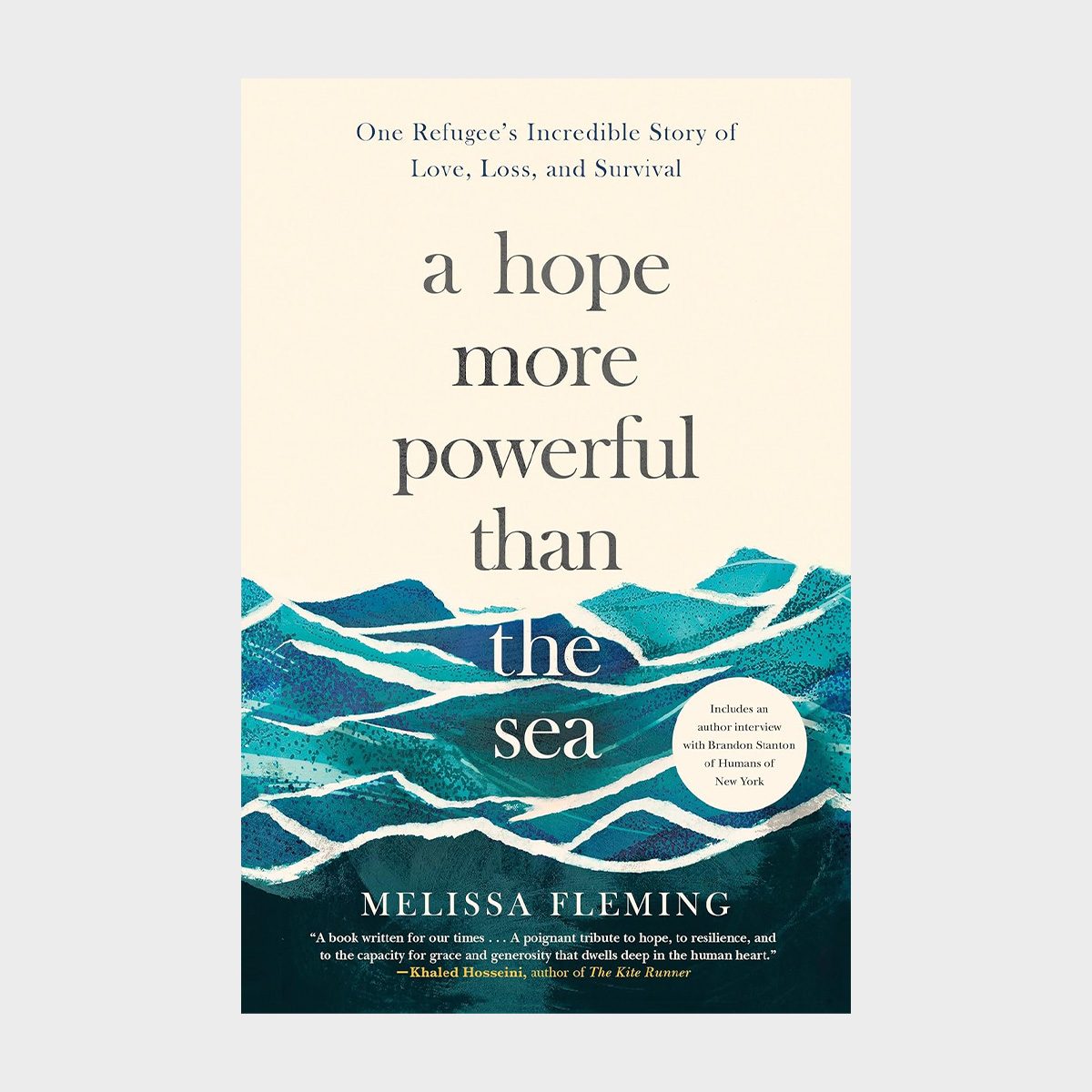 A Hope More Powerful Than The Sea One Refugee's Incredible Story Of Love, Loss, And Survival By Melissa Fleming 