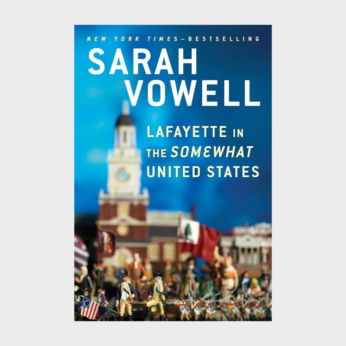 Lafayette In The Somewhat United States By Sarah Vowell 