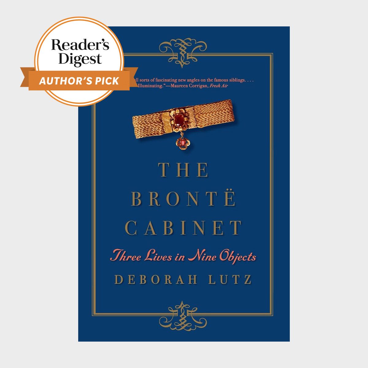 The Brontë Cabinet Three Lives In Nine Objects By Deborah Lutz 