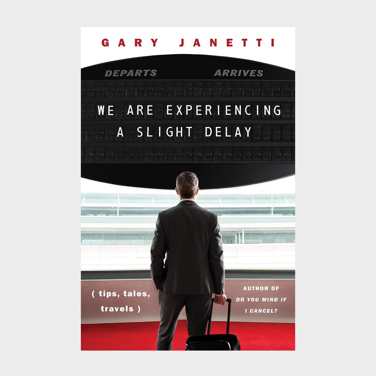We Are Experiencing A Slight Delay By Gary Janetti Via Amazon.com