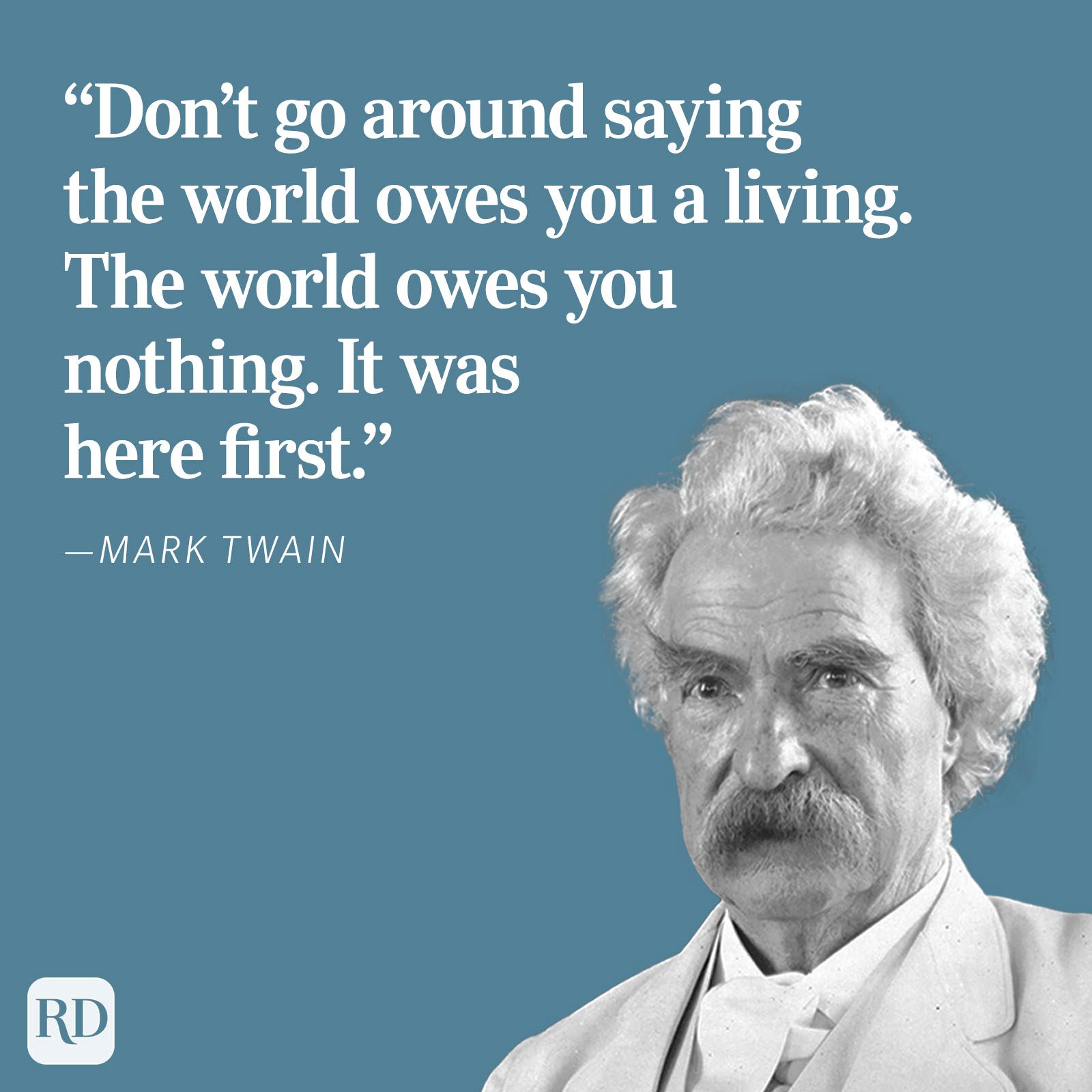A portrait of an older man accompanies Mark Twain's quote about the world not owing a living, against a blue background.